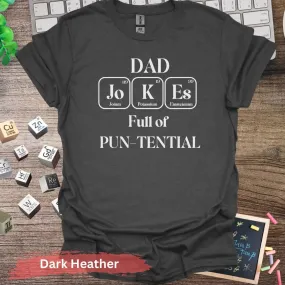 Dad Jokes Full Of Pun-tential T-Shirt