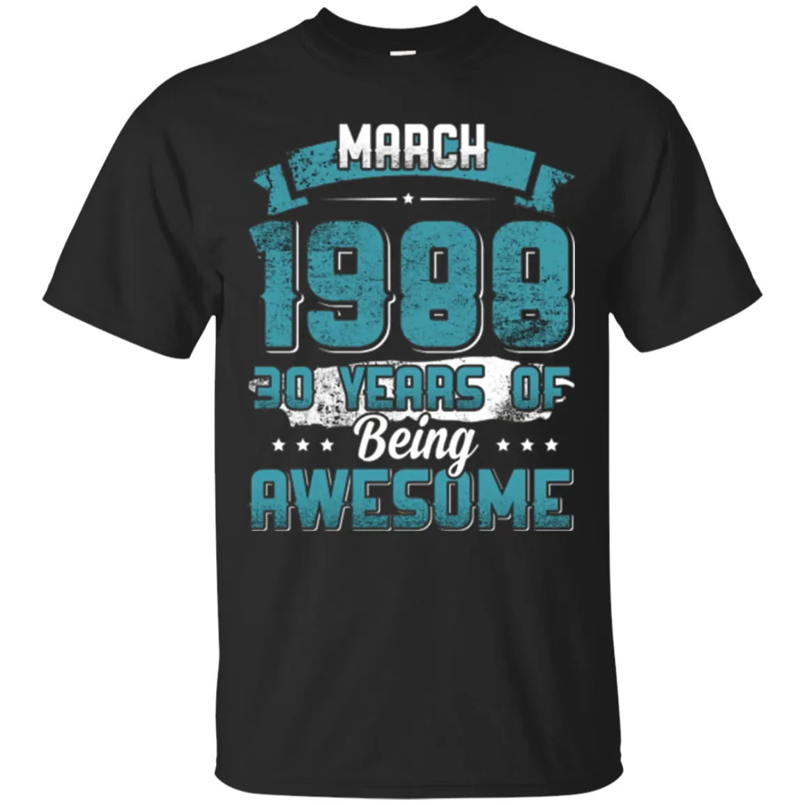 March 1988 Birthday 30 Years Of Being Awesome T-Shirt