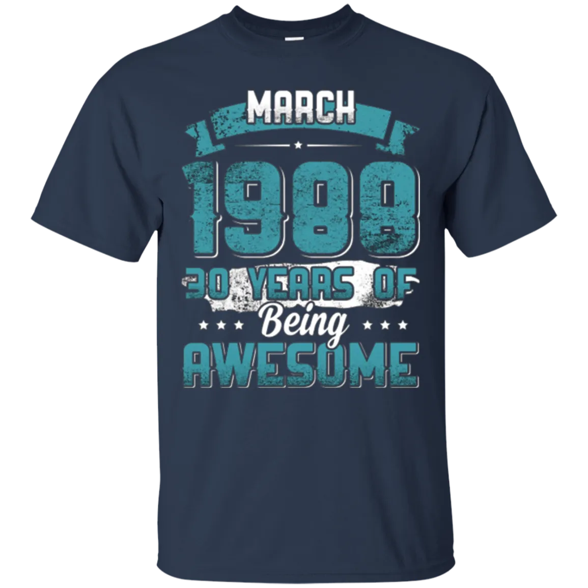 March 1988 Birthday 30 Years Of Being Awesome T-Shirt